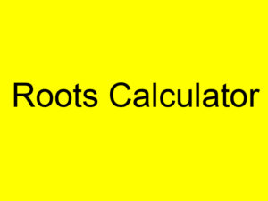 Roots Calculator
